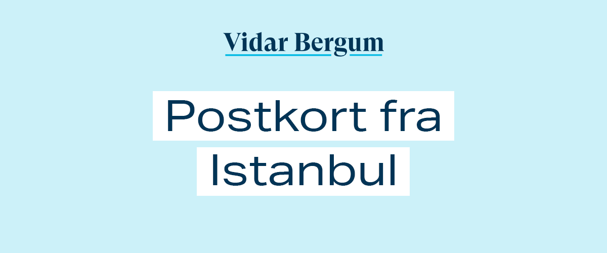 Postkort fra Istanbul: April 2023